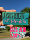 CUSTOM: Jesus Knew