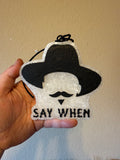 CUSTOM: Say When